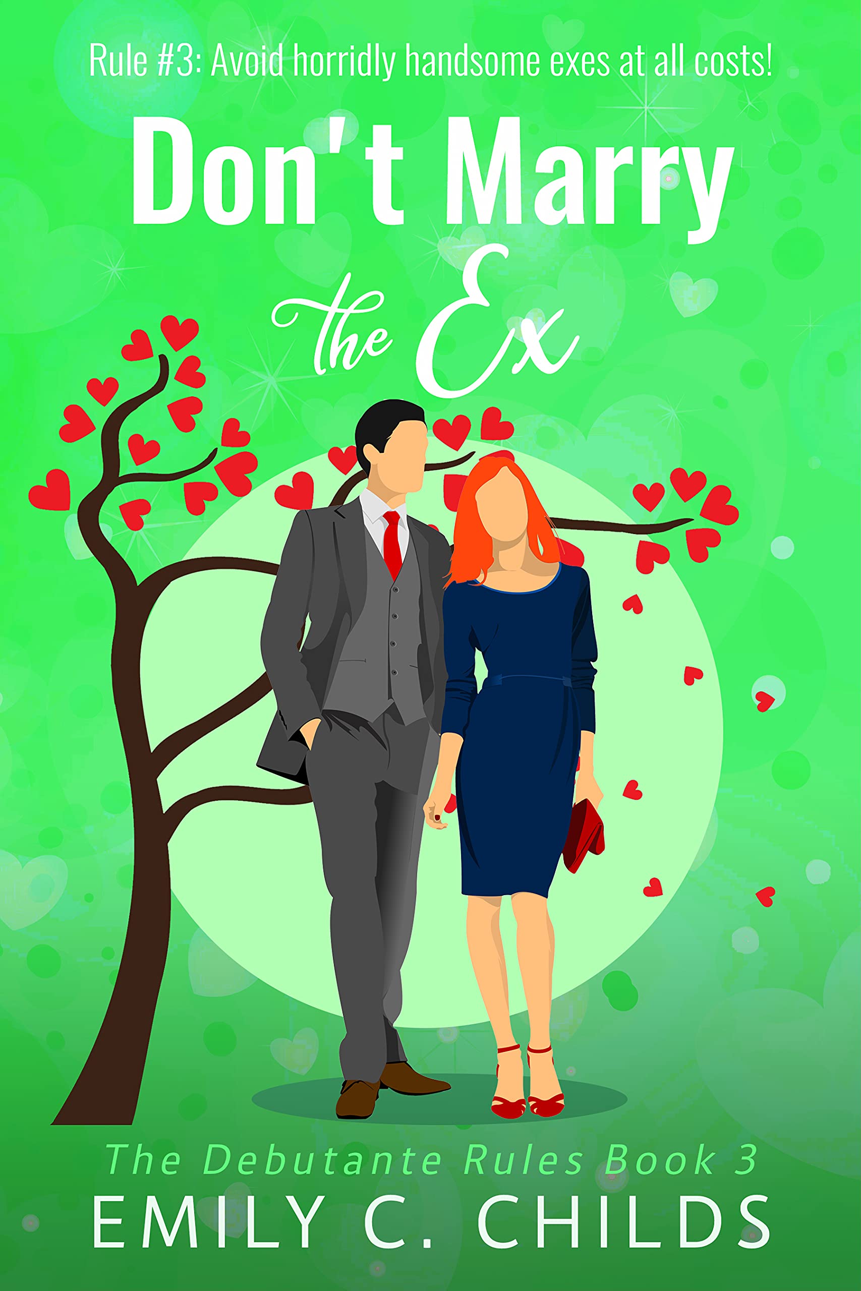Don't Marry the Ex: A sweet small town, second-chance romance (The Debutante Rules Book 3)