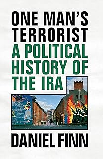 One Man's Terrorist: A Political History of the IRA