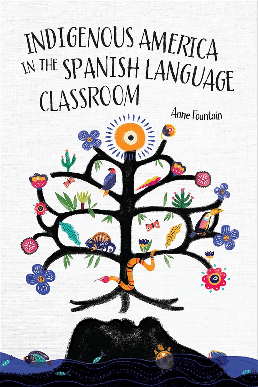 Indigenous America in the Spanish Language... by Fountain, Anne