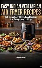 Easy Indian Vegetarian Air Fryer Recipes