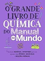 O Grande Livro de Química do Manual do Mundo