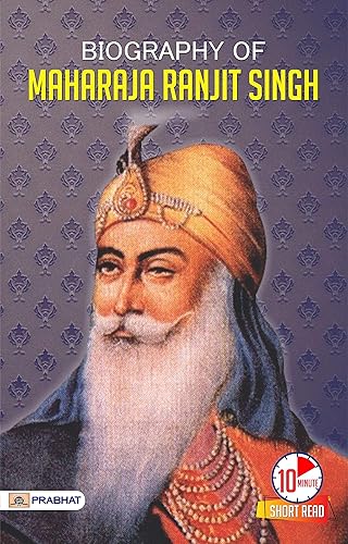 Biography of Maharaja Ranjit Singh: Inspirational Biographies for Children by Manish Kumar [Maharaja Ranjit Singh: The Lion of Punjab's Inspiring Journey]