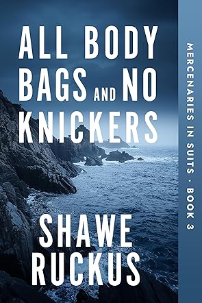 All Body Bags and No Knickers