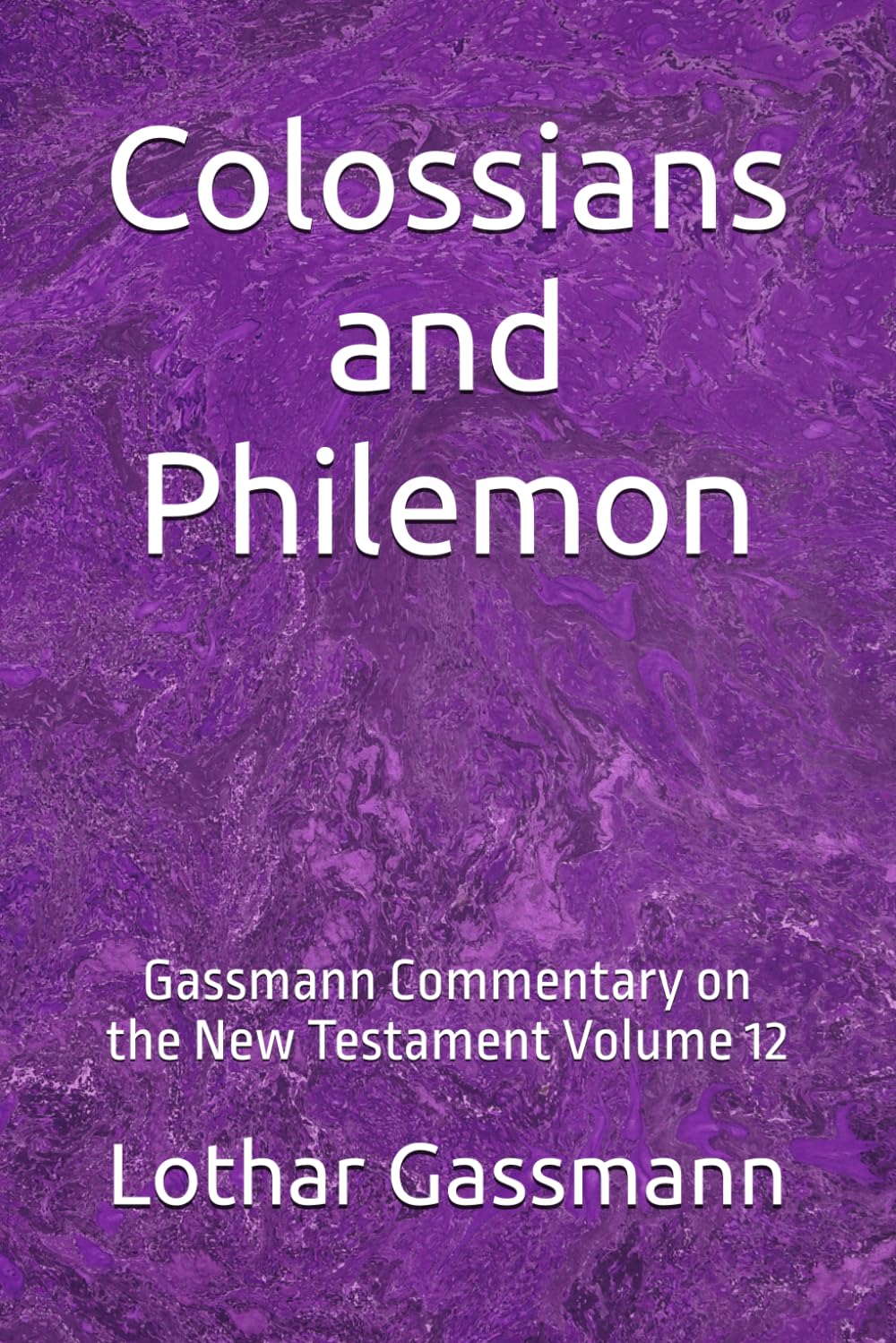 Colossians and Philemon: Gassmann Commentary on the New Testament Volume 12