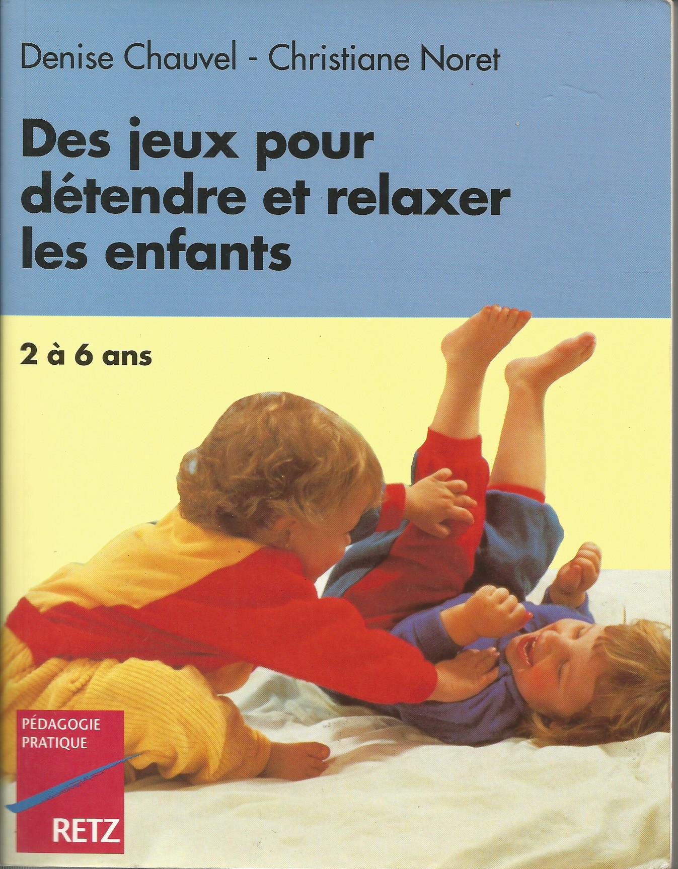 Jeux pour detendre et relaxer.. Chauvel, Denise and NORET, CHRISTIANE