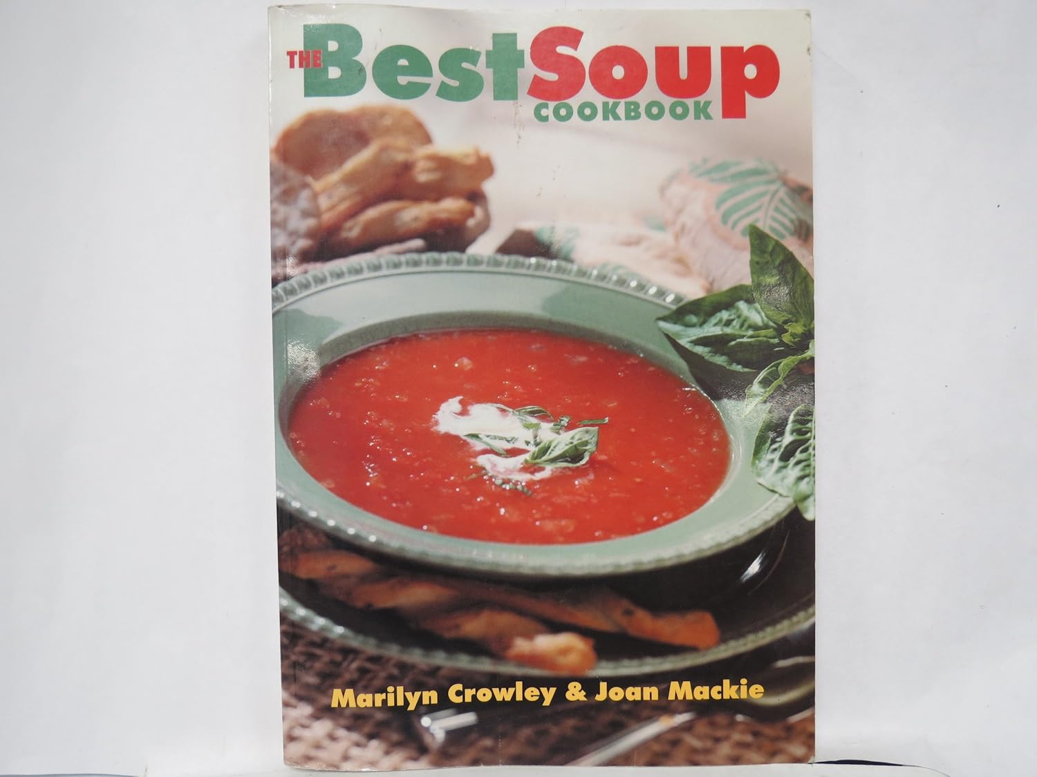 The Best Soup Cookbook Crowley, Marilyn, Mackie, Joan 9780778800170