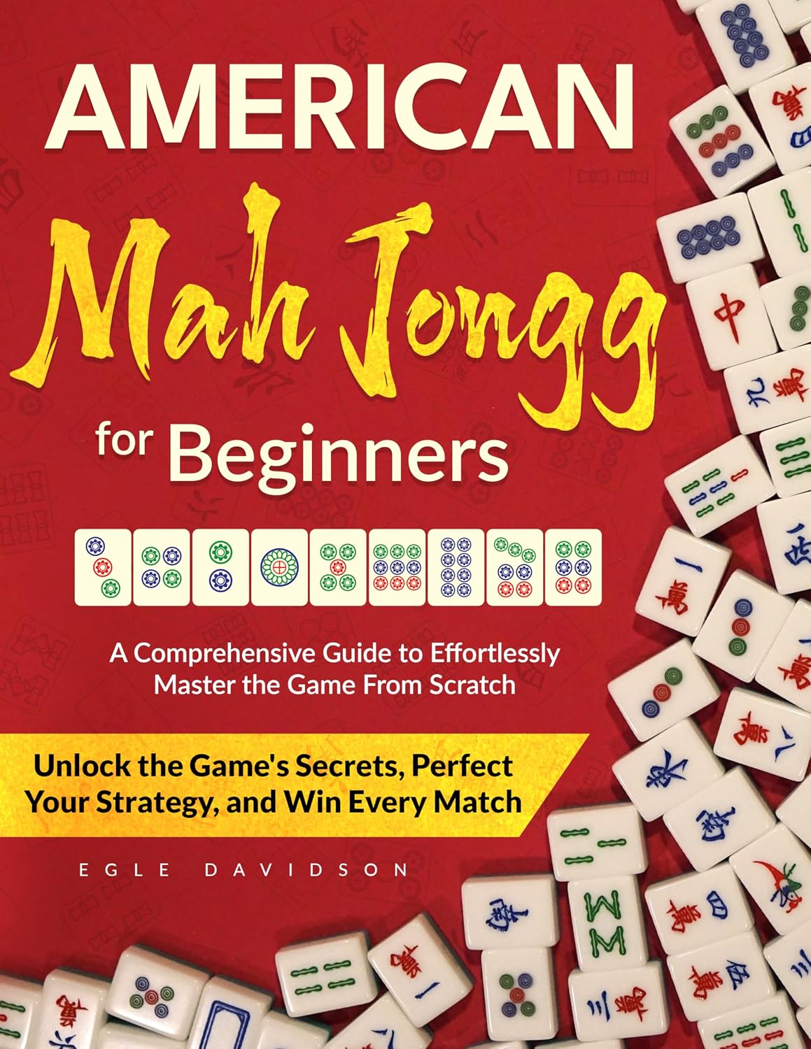American Mah Jongg for Beginners: A Comprehensive Guide to Effortlessly ...