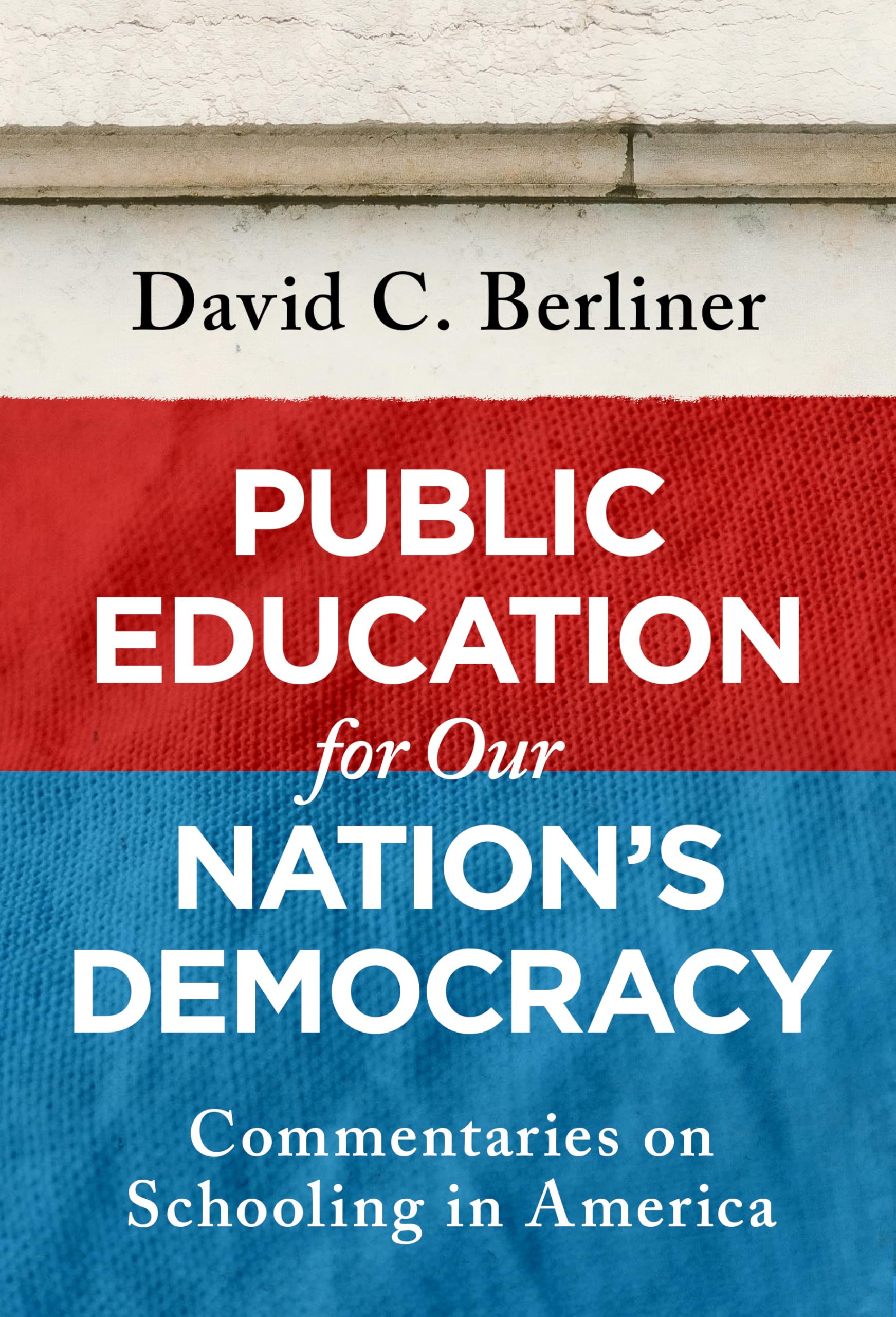 Public Education for Our Nation's Democracy: Commentaries on Schooling in America (Technology, Education--Connections (The TEC Series))