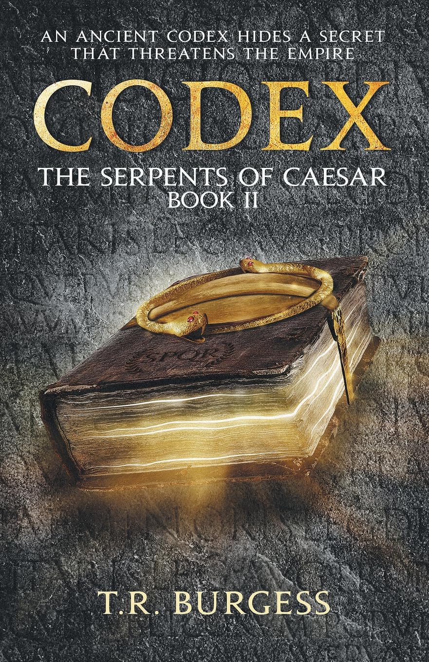 Codex: In an alternate first century Rome, the clouds of treachery darken: 2 (The Serpents of Caesar)