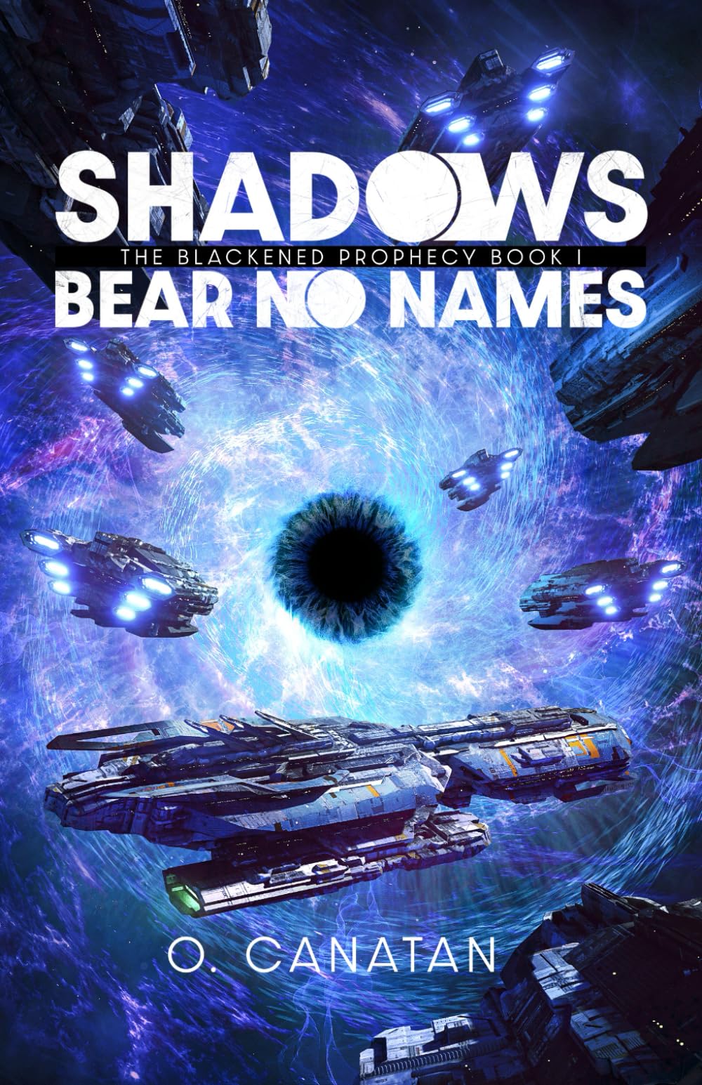 Shadows Bear No Names: The Blackened Prophecy Book 1 (The Blackened Prophecy - A Science Fiction Fantasy Adventure)