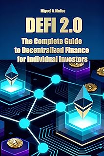 DeFi 2.0: The Complete Guide to Decentralized Finance for Individual Investors (Encyclopedia for Individual Investors Book...