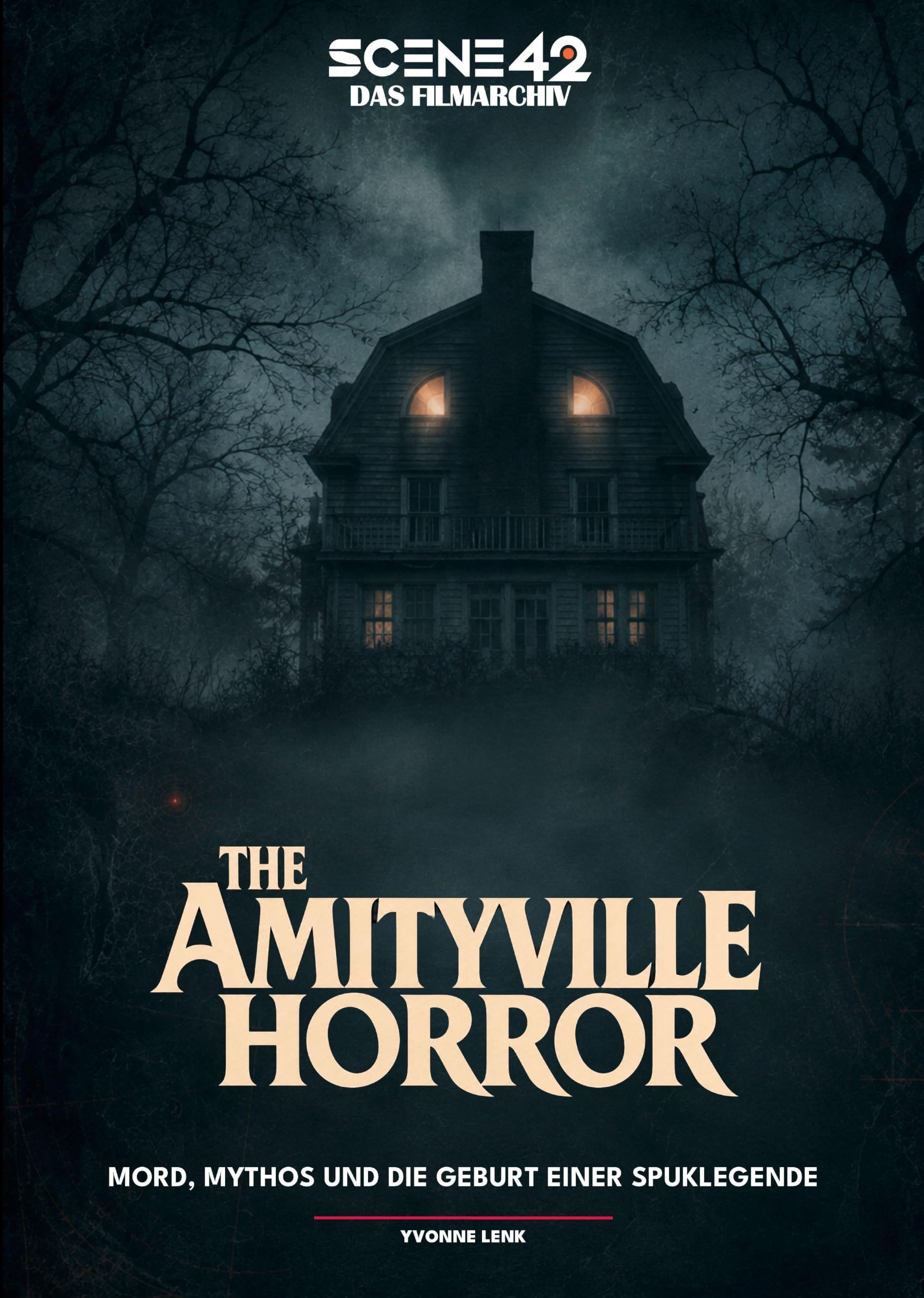 Amityville Horror - Mord, Mythos und die Geburt einer Spuklegende (Scene 42 - Das Filmarchiv): Ein Haus. Sechs Tote. Eine Legende, die Hollywood nie wieder losließ.