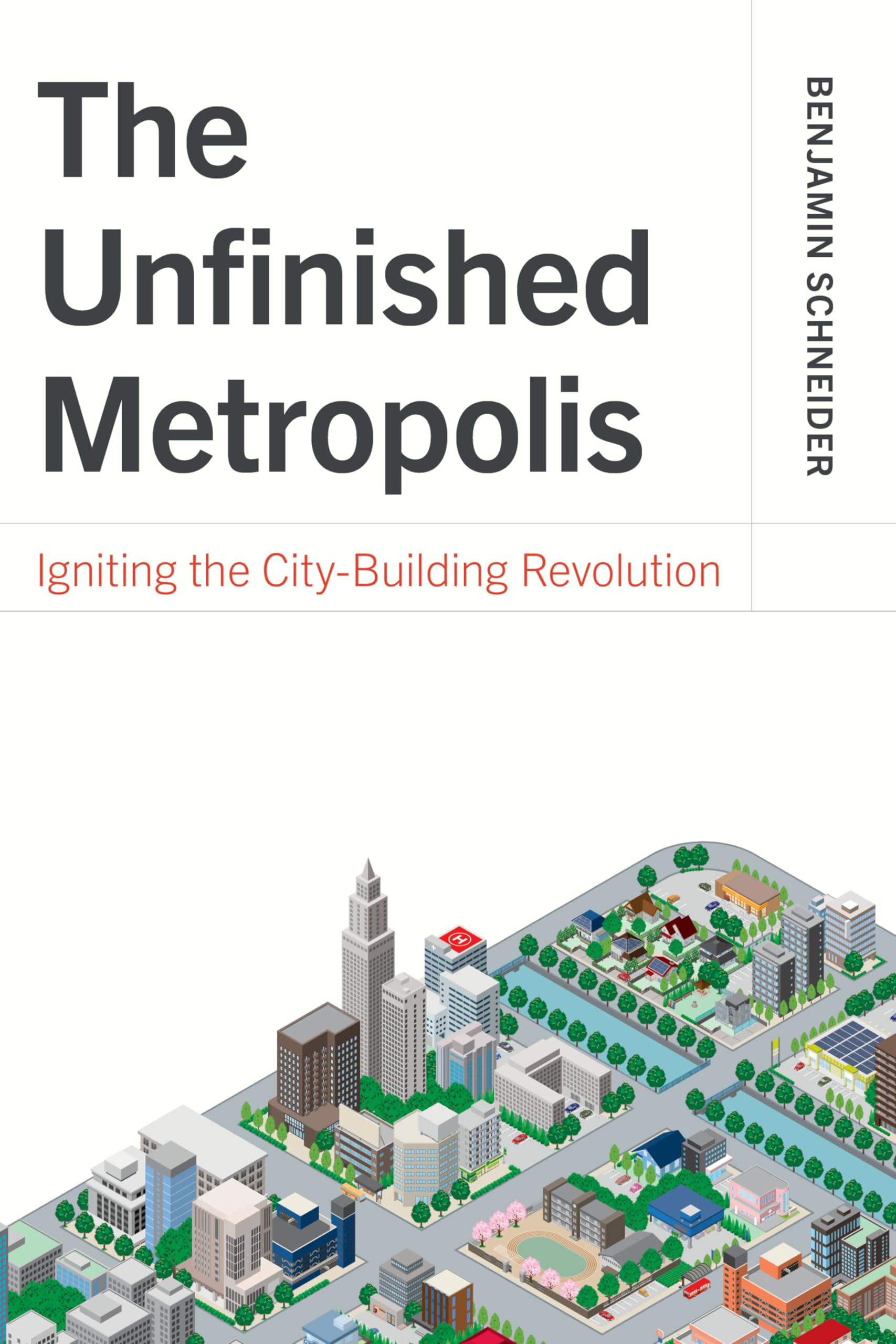 The Unfinished Metropolis: Igniting the City-Building Revolution