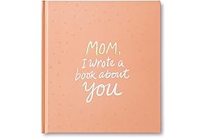 Mom, I Wrote a Book about You: A Heartfelt Tribute to Your Amazing Mom