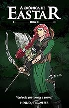 A crônica de Eastar - Livro 2: Você acha que conhece a guerra?