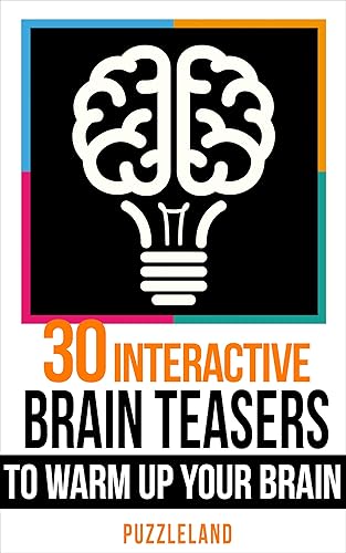 30 Interactive Brainteasers to Warm up your Brain (Riddles &amp; Brain teasers, puzzles, puzzles &amp; games)