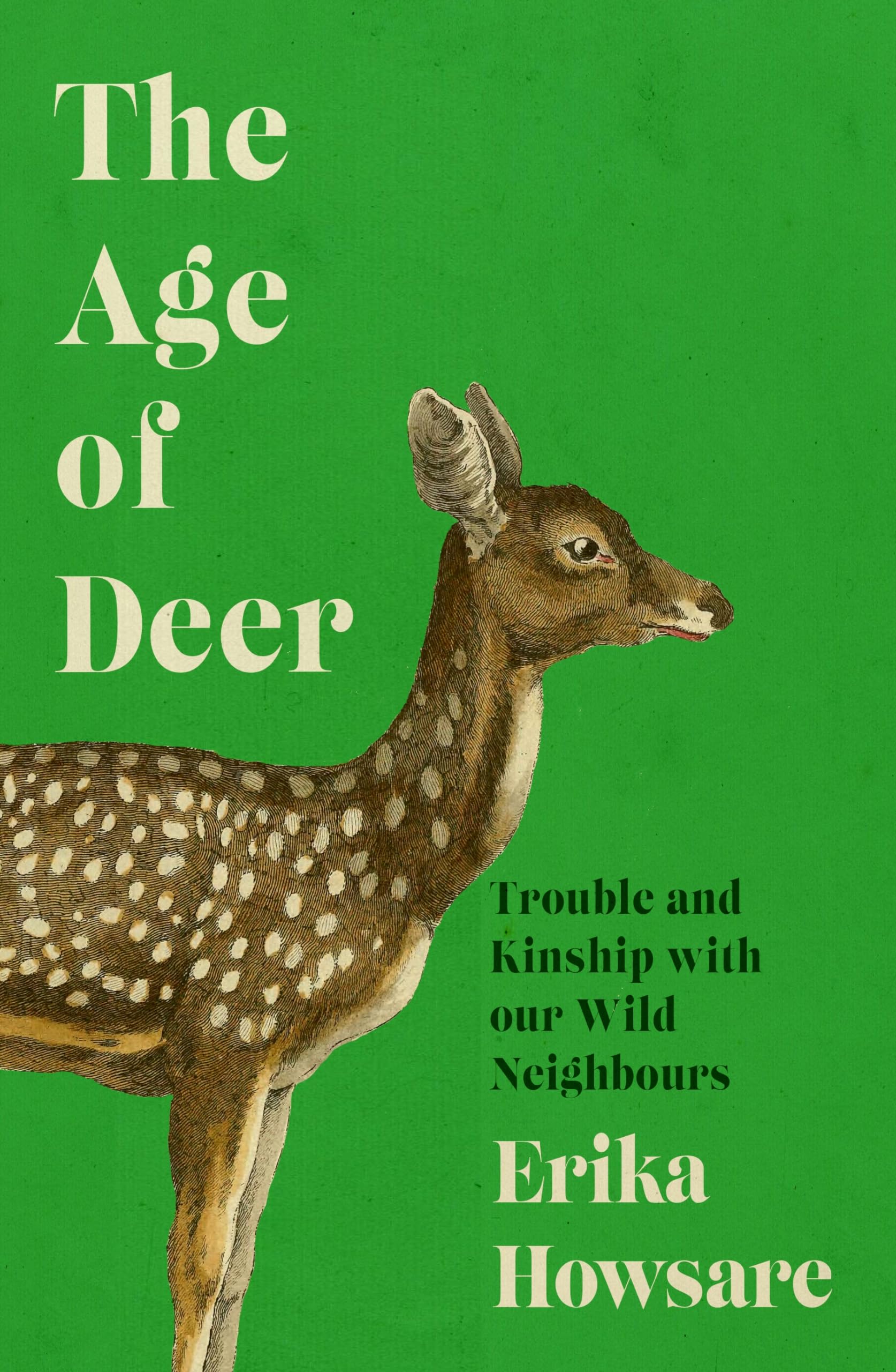 The Age of Deer: Trouble and Kinship with our Wild Neighbours