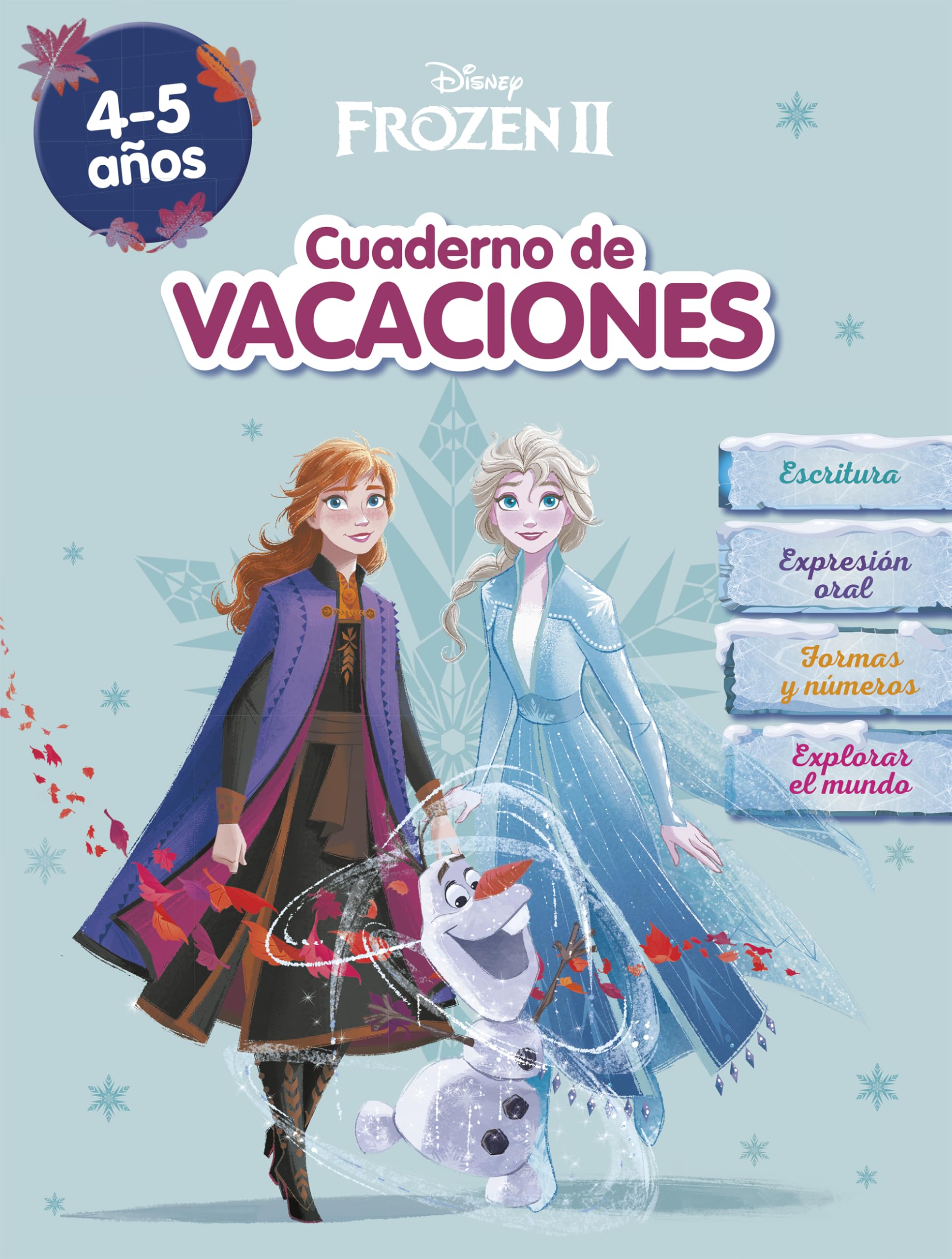 Frozen (Disney. Cuaderno de vacaciones 4-5 años): Escritura . Expresión oral . Formas y números . Explorar el mundo (Aprendo con Disney)