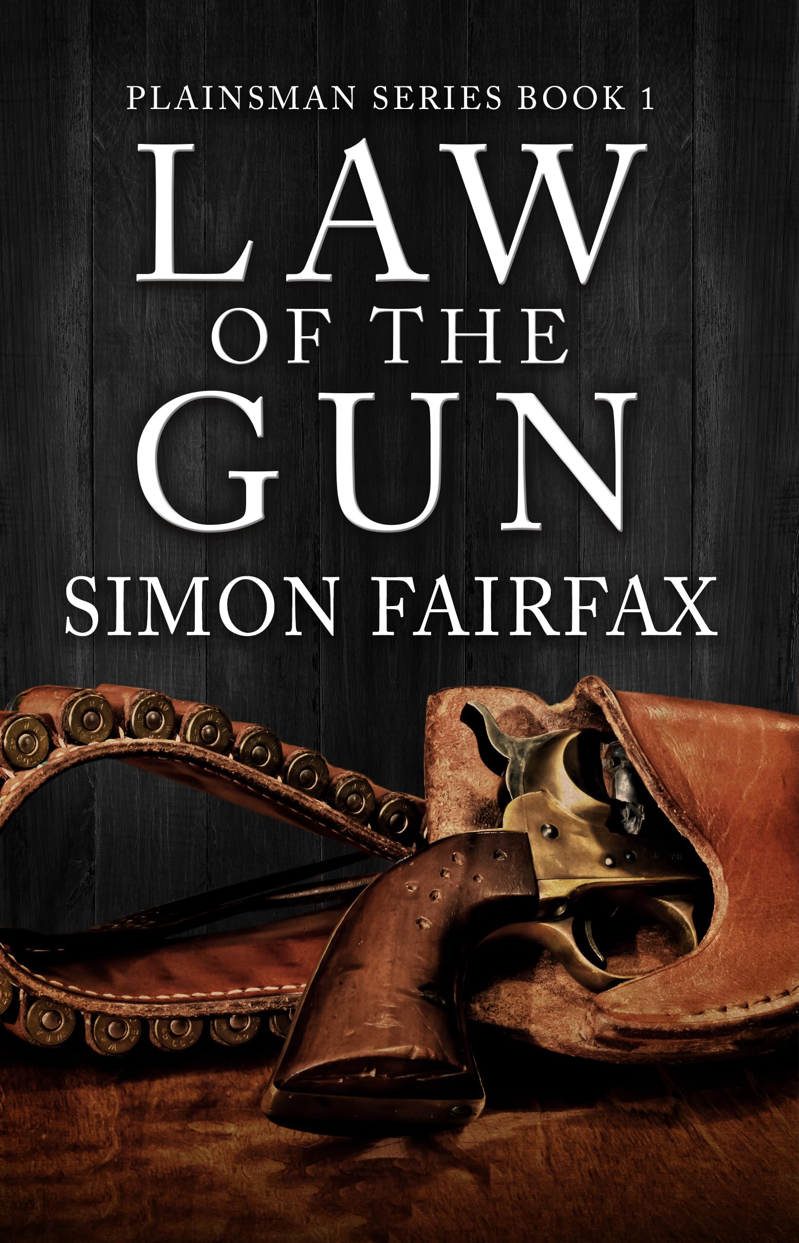 Law of the Gun: A Classic Western adventure (Plainsman series book 1)