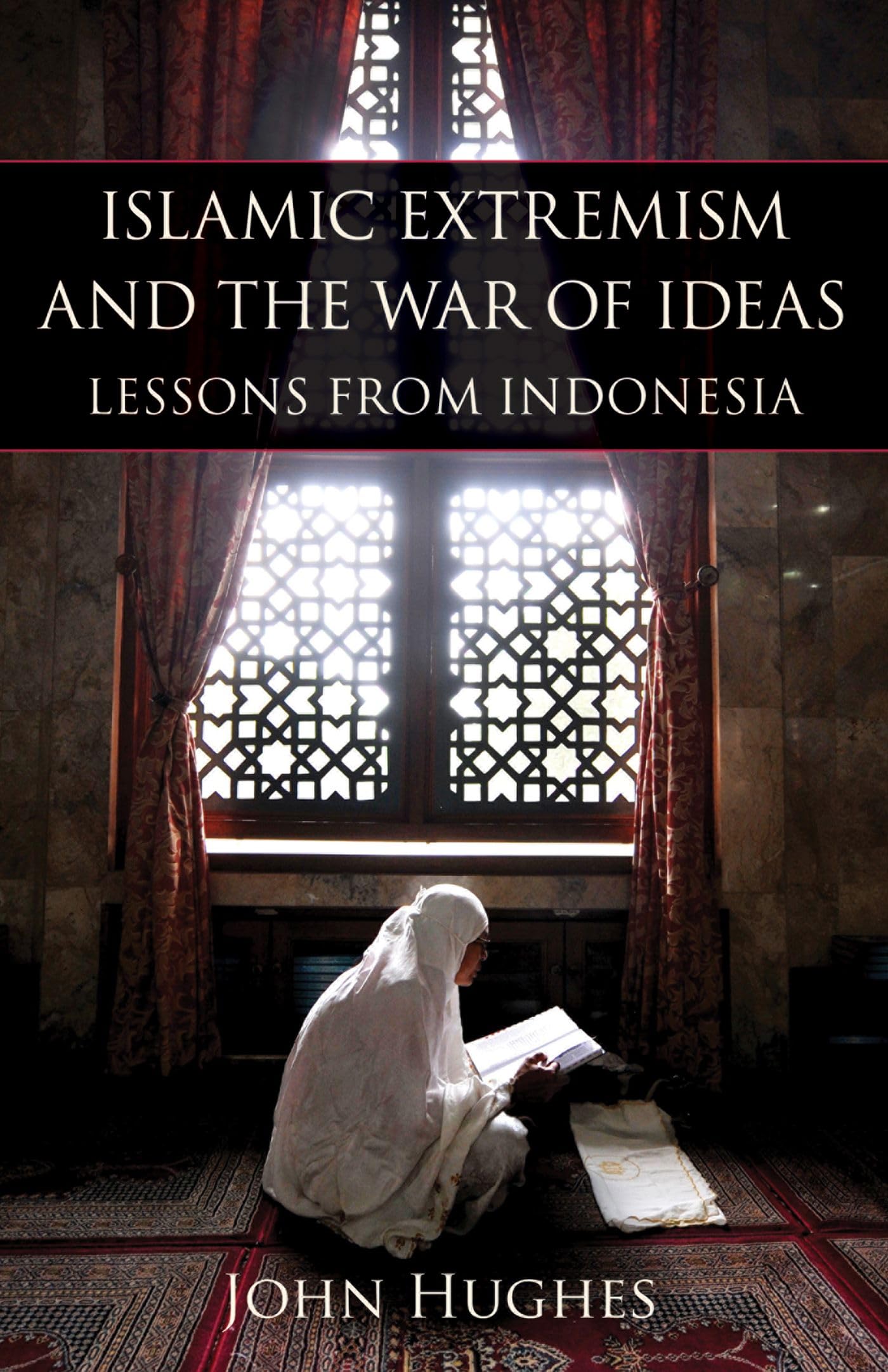 Buy Islamic Extremism and the War of Ideas: Lessons from Indonesia — BookShops.in