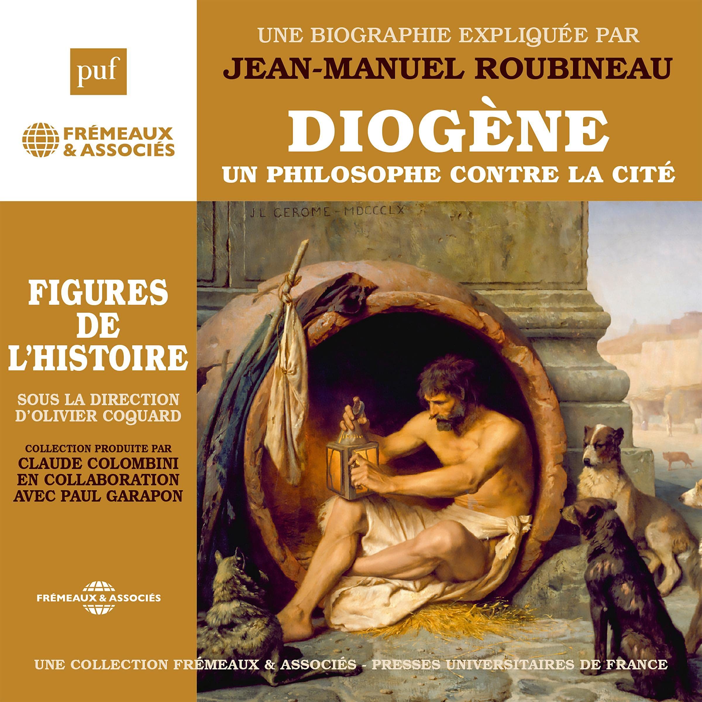 Diogène - Un philosophe contre la cité - Une biographie expliquée