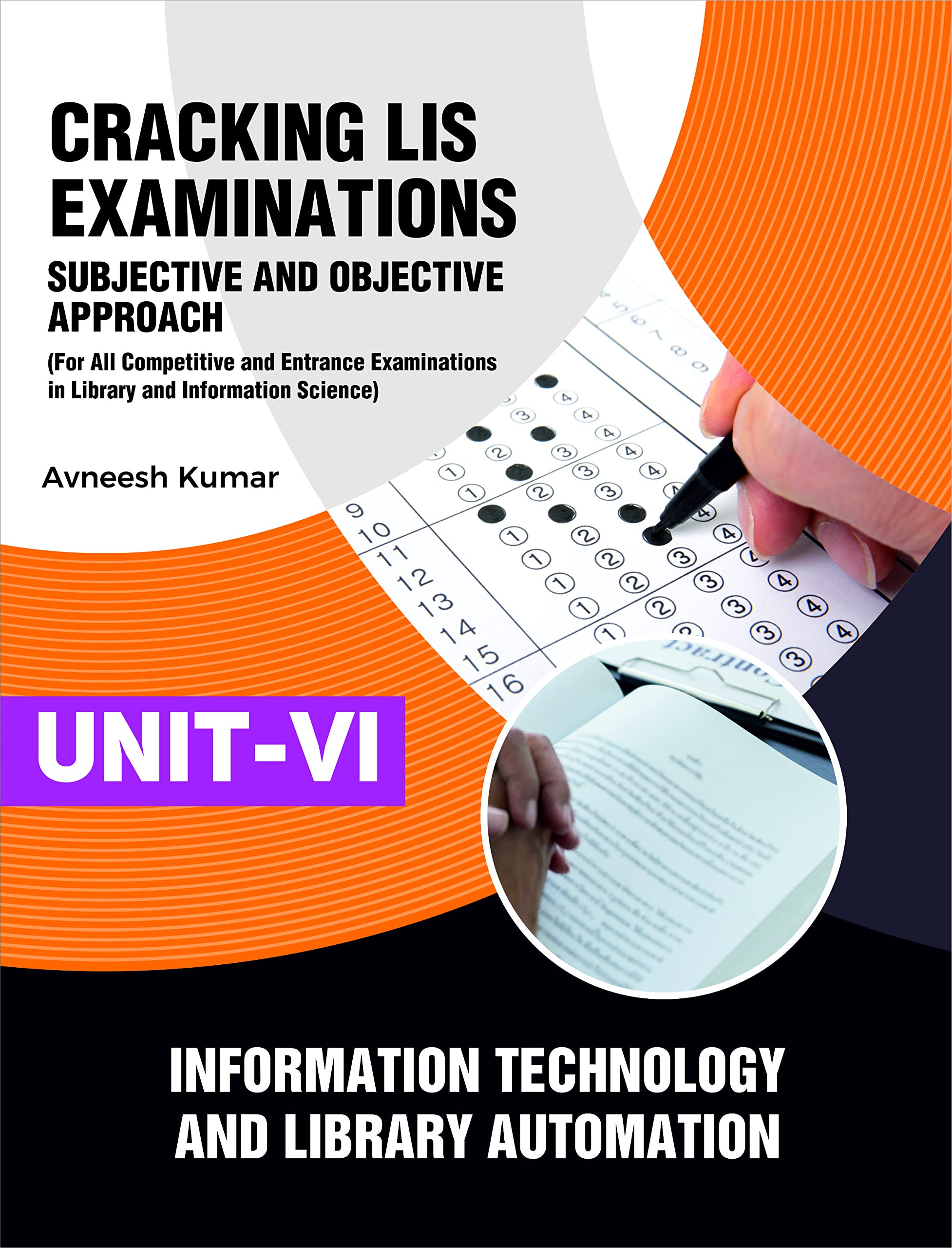 Cracking LIS Examinations UNIT-VI INFORMATION TECHNOLOGY [Paperback] Avneesh Kumar [Paperback] Avneesh Kumar