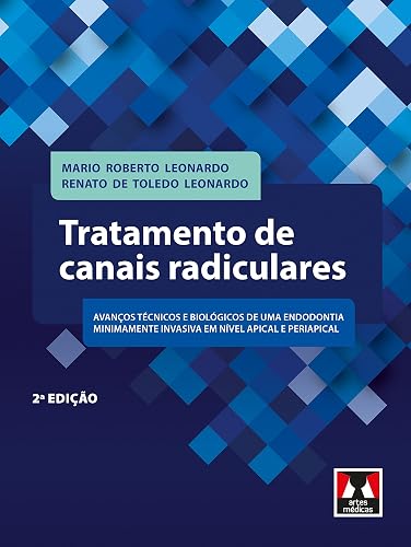 Tratamento de Canais Radiculares: Avanços Tecnológicos e Biológicos de uma Endodontia Minimamente Invasiva em Nível Apical e Periapical
