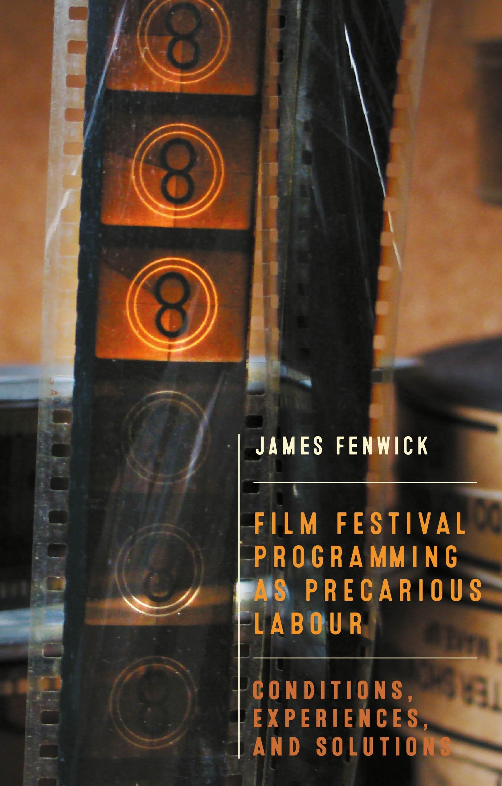 Film festival programming as precarious labour: Conditions, experiences, and solutions