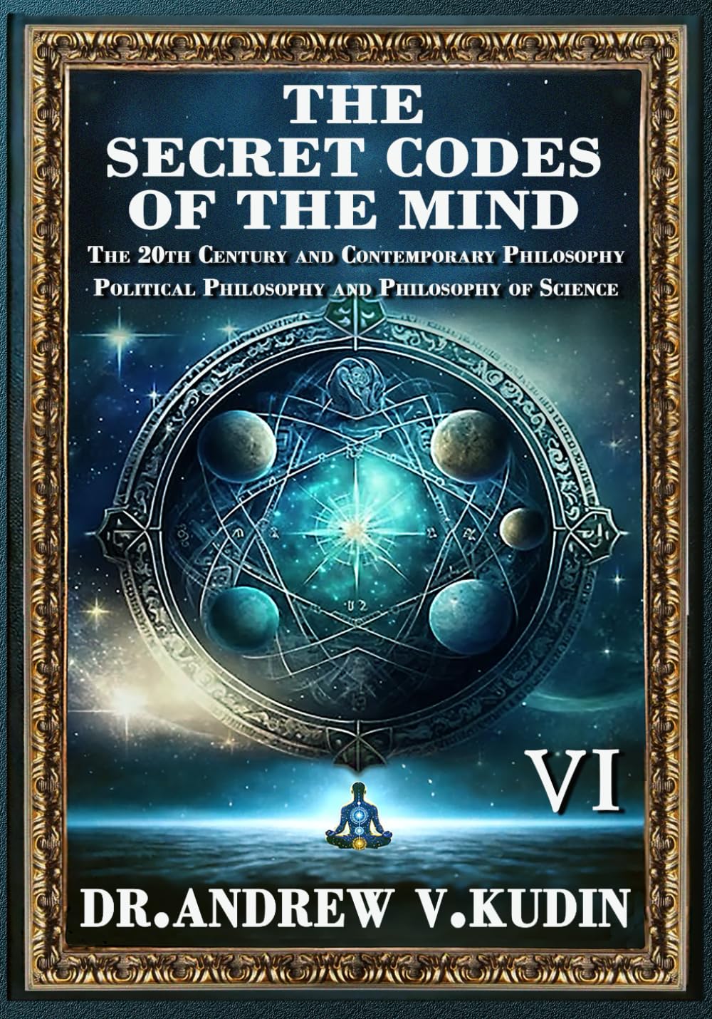 THE SECRET CODES OF THE MIND: INTRODUCTION TO PHILOSOPHY: Book VI      Paperback – March 25, 2025
