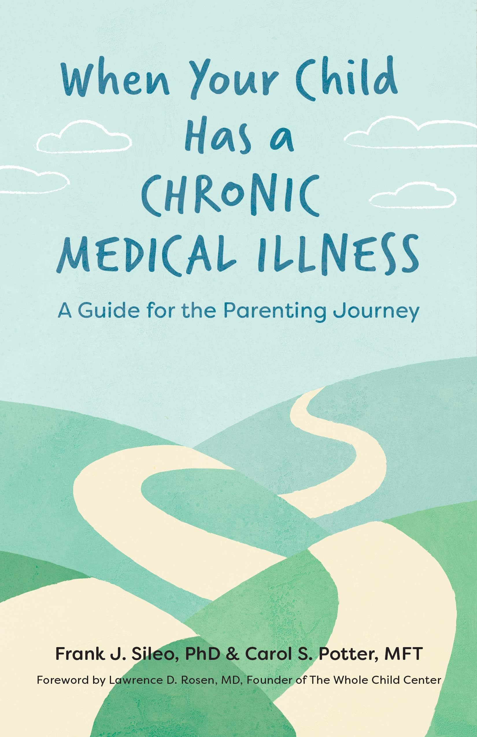 When Your Child Has a Chronic Medical Illness: A Guide for the Parenting Journey (APA LifeTools Series)