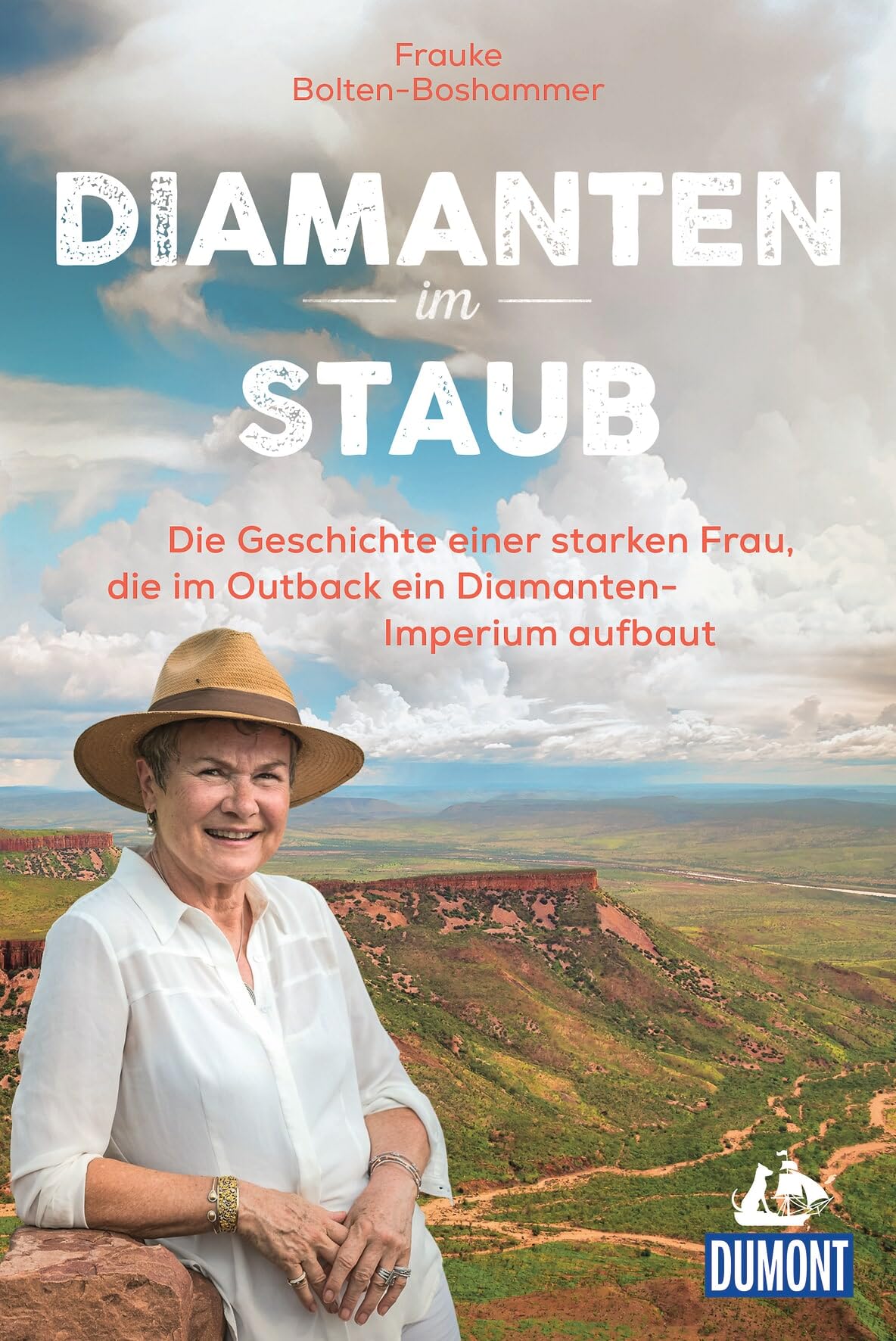 Diamanten im Staub: Die Geschichte einer starken Frau, die im Outback ein Diamanten-Imperium aufbaut (DUMONT Taschenbuch)