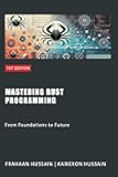 Mastering Rust Programming : From Foundations to Future