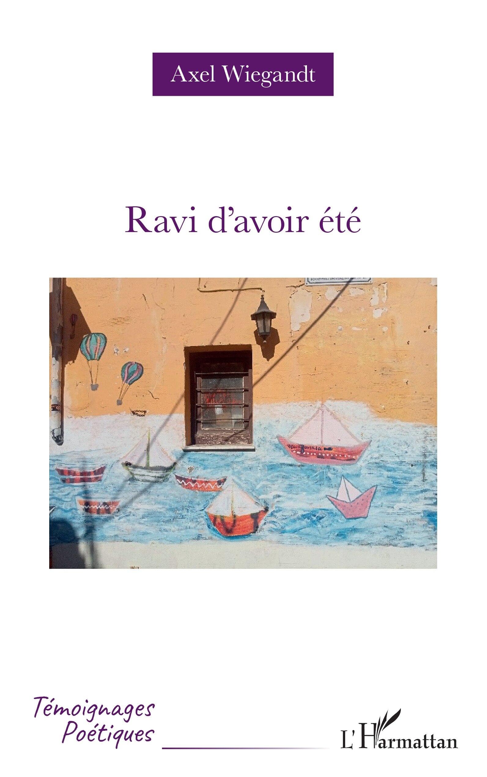 Ravi d’avoir été (Témoignages Poétiques)