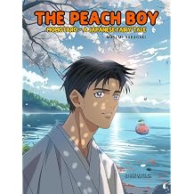 The Peach Boy A Japanese Fairy Tale ages 4-8 Tales for Smart Kids Collection