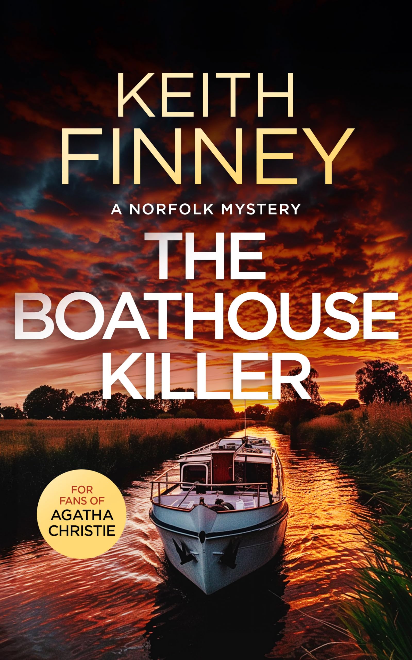 The Boathouse Killer: A Cozy British Murder Mystery Series: 3 (The Norfolk Mysteries)