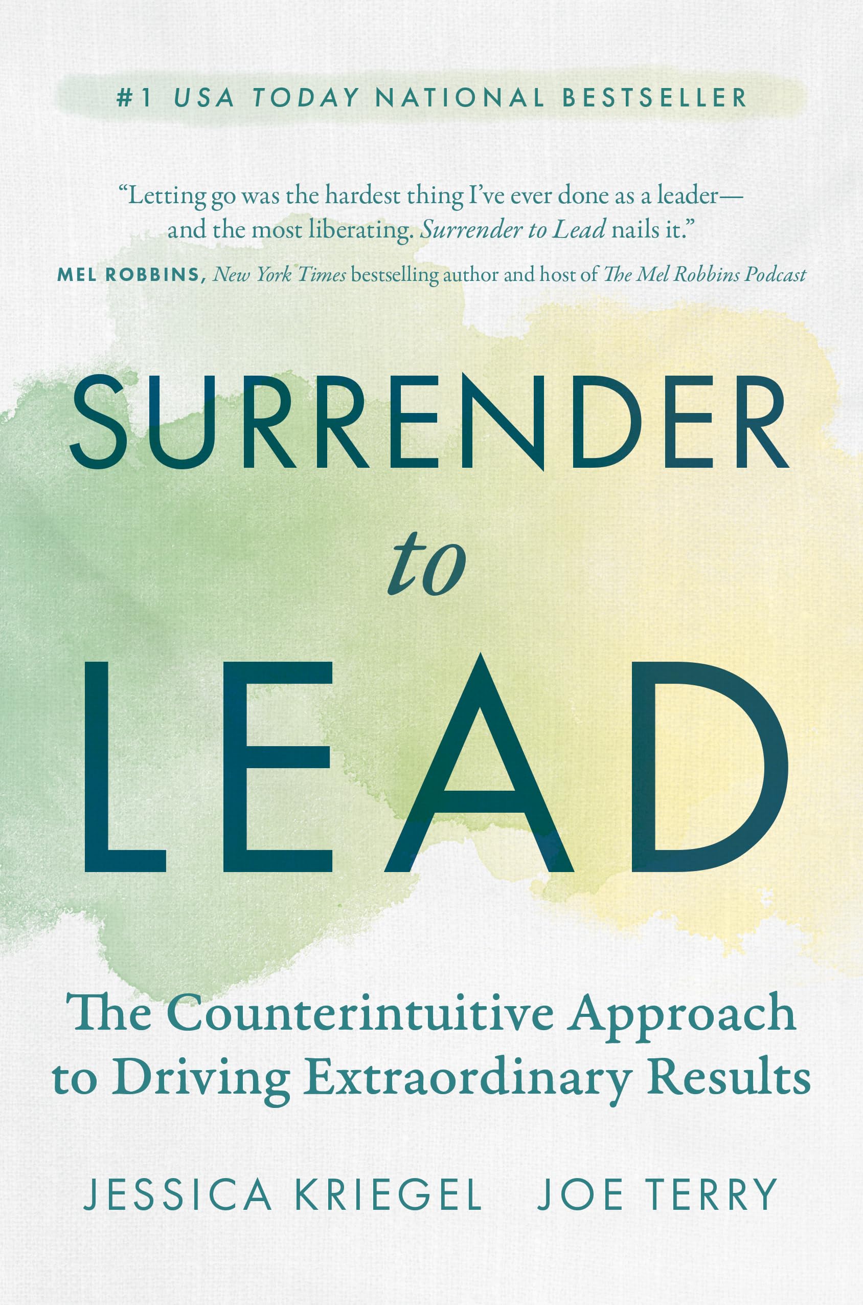 Surrender to Lead: The Counterintuitive Approach to Driving Extraordinary Results
