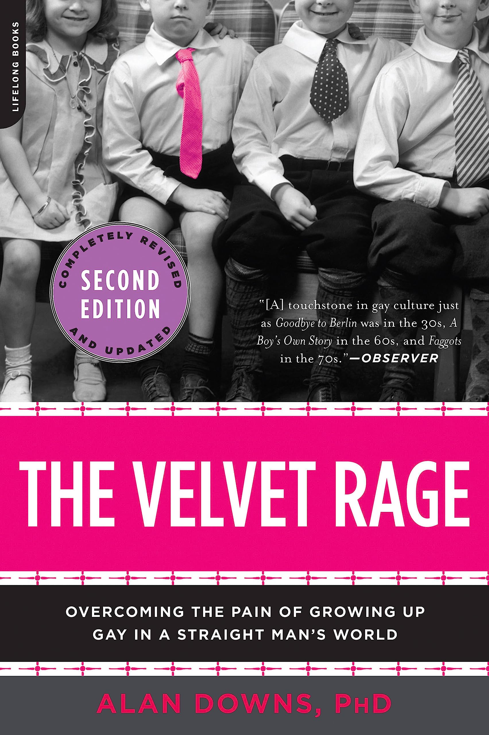 The Velvet Rage: Overcoming the Pain of Growing Up Gay in a Straight Man's...