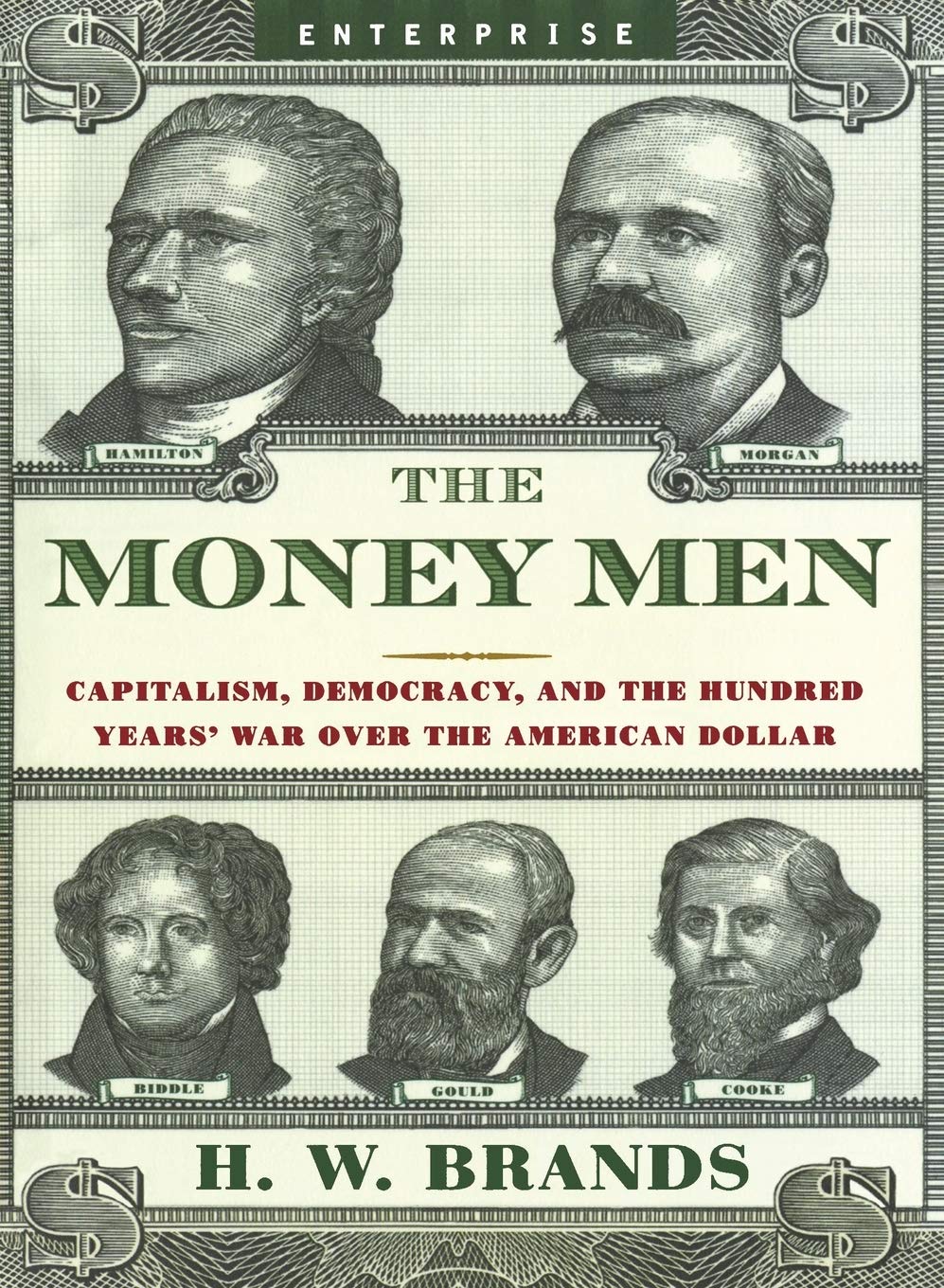The Money Men: Capitalism, Democracy, and the Hundred Years' War Over the American Dollar
