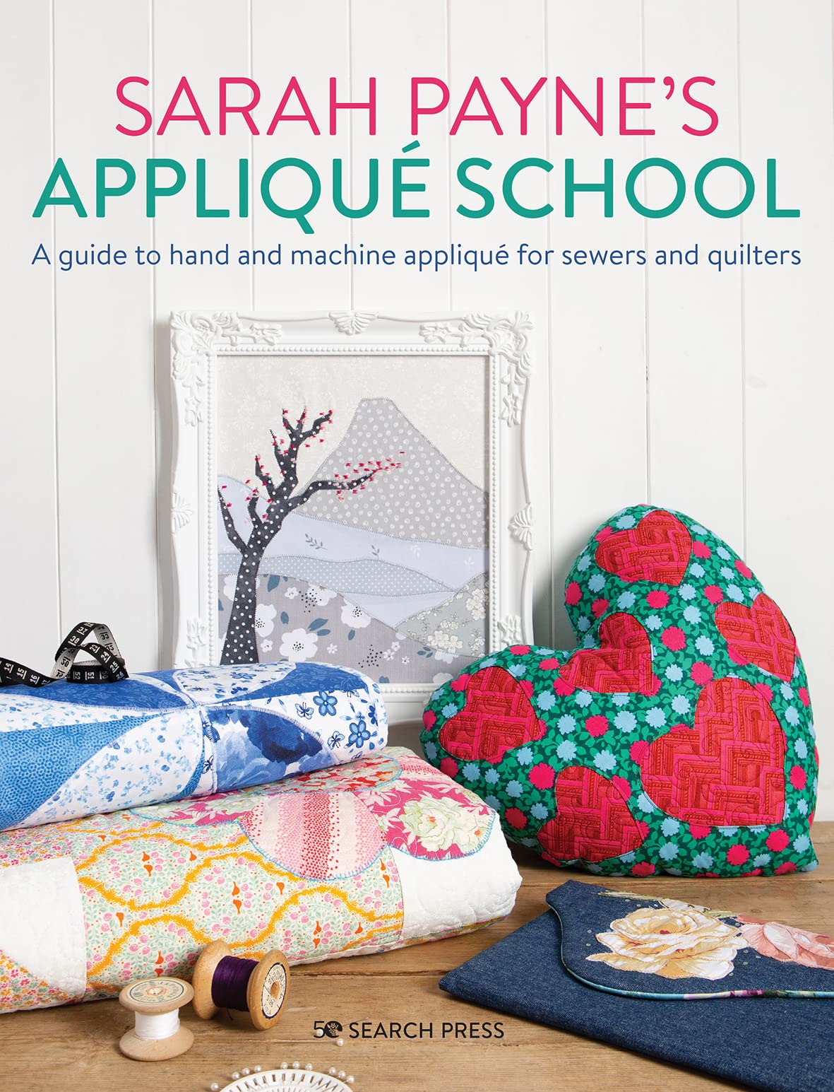 Sarah Payne’s Applique School by Sarah Payne (Paperback Book)