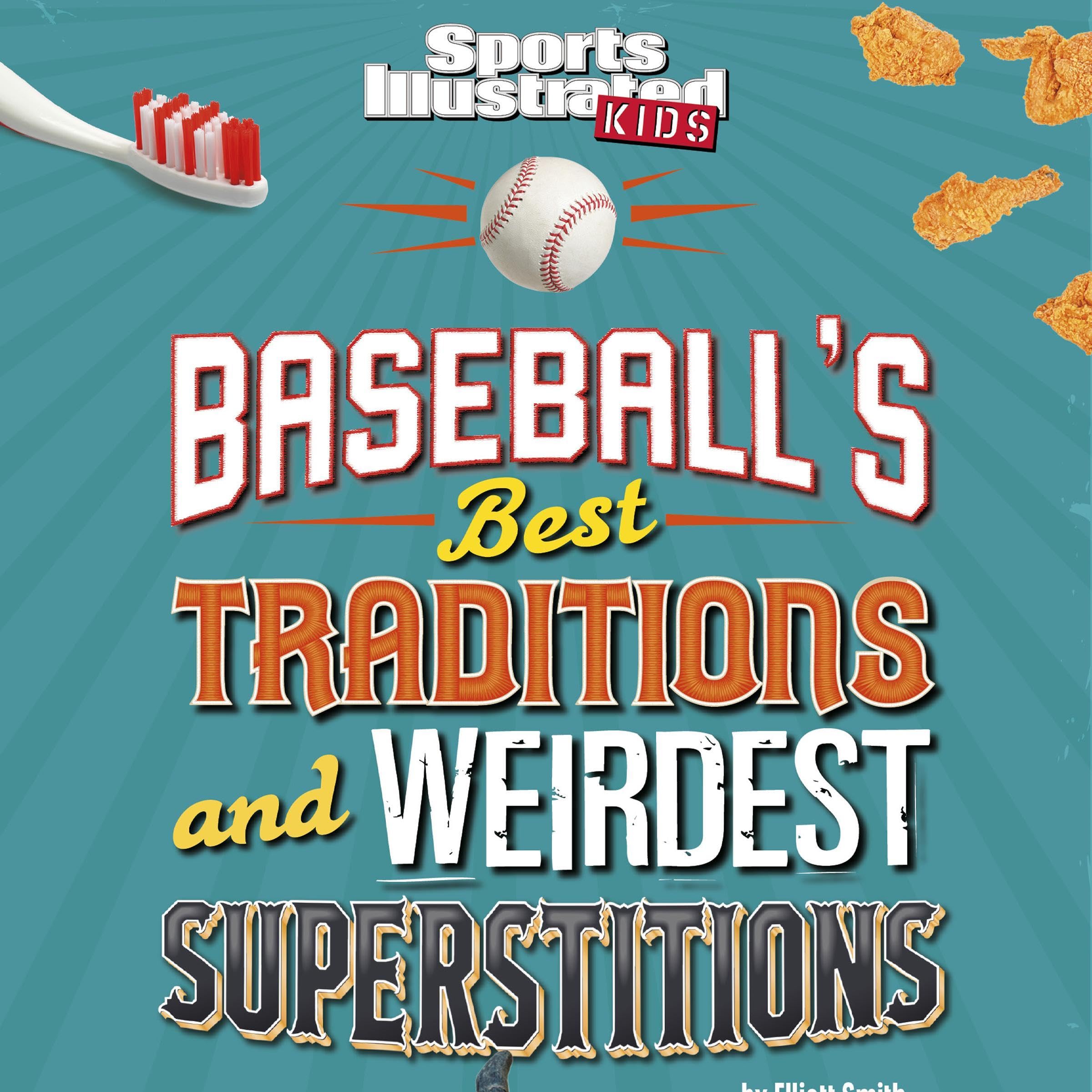 Baseball's Best Traditions and Weirdest Superstitions