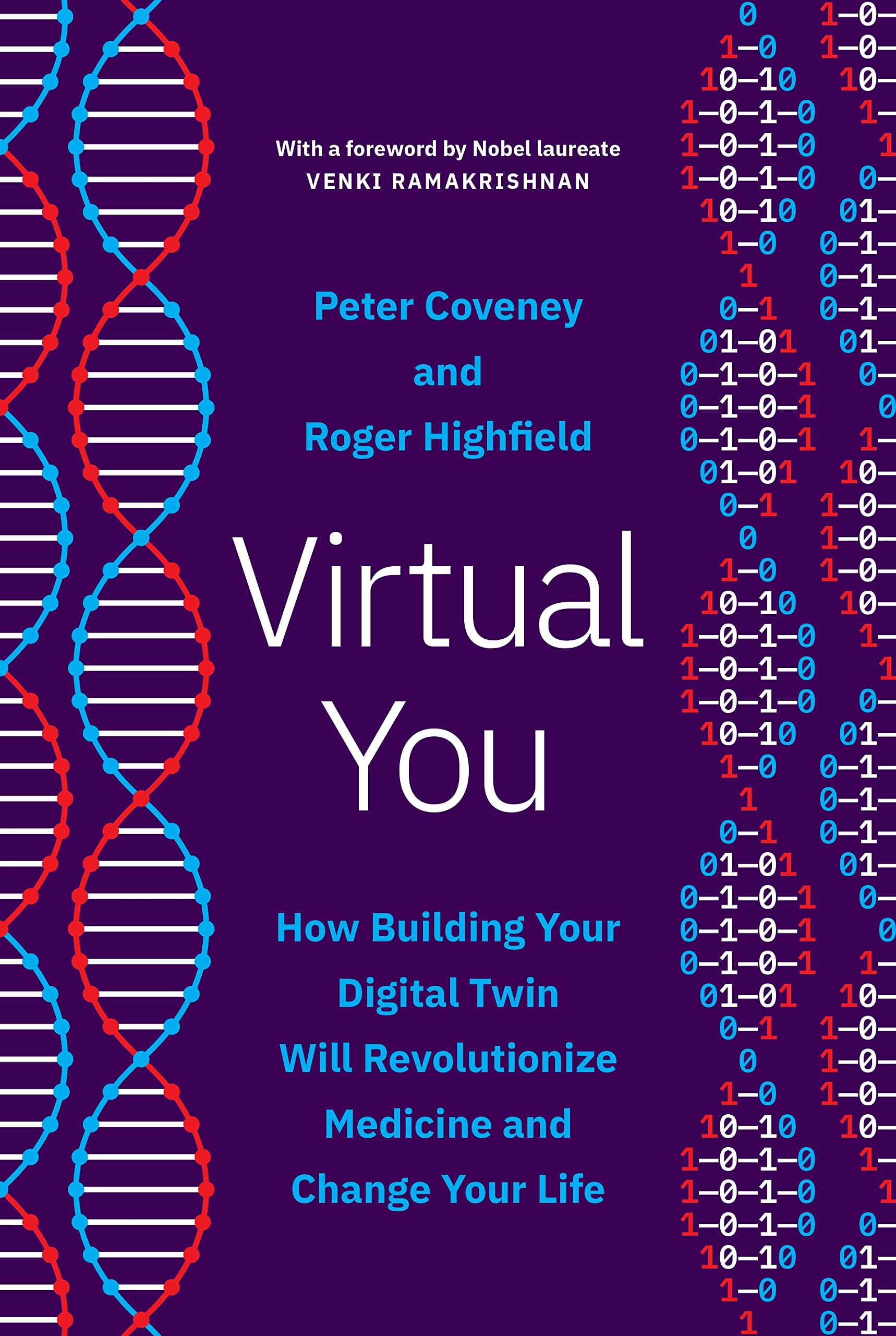 Virtual You: How Building Your Digital Twin Will Revolutionize Medicine and Change Your Life