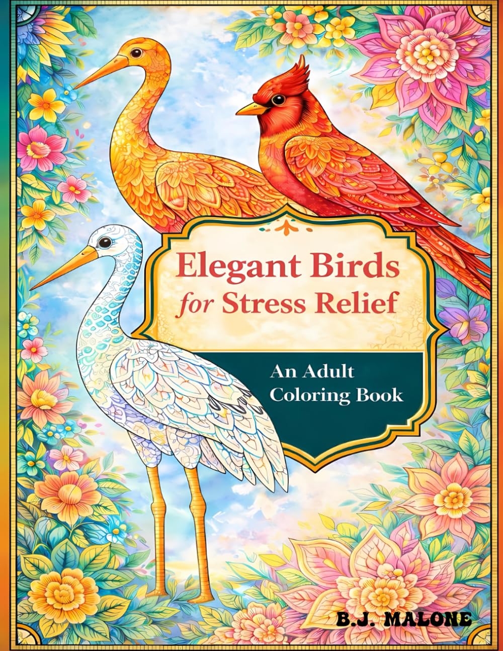 Elegant Birds for Stress Relief: An Adult Coloring Book
