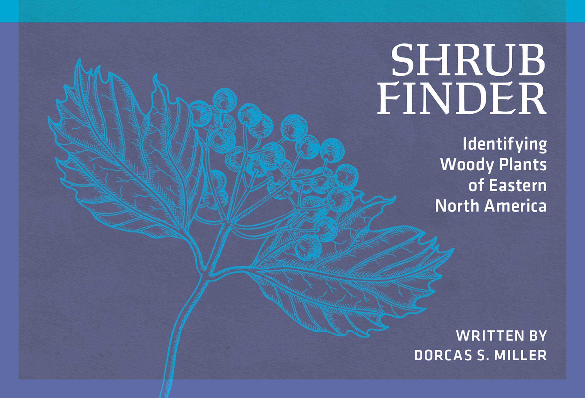 Shrub Finder: Identifying Woody Plants of Eastern North America (Nature Study Guides)