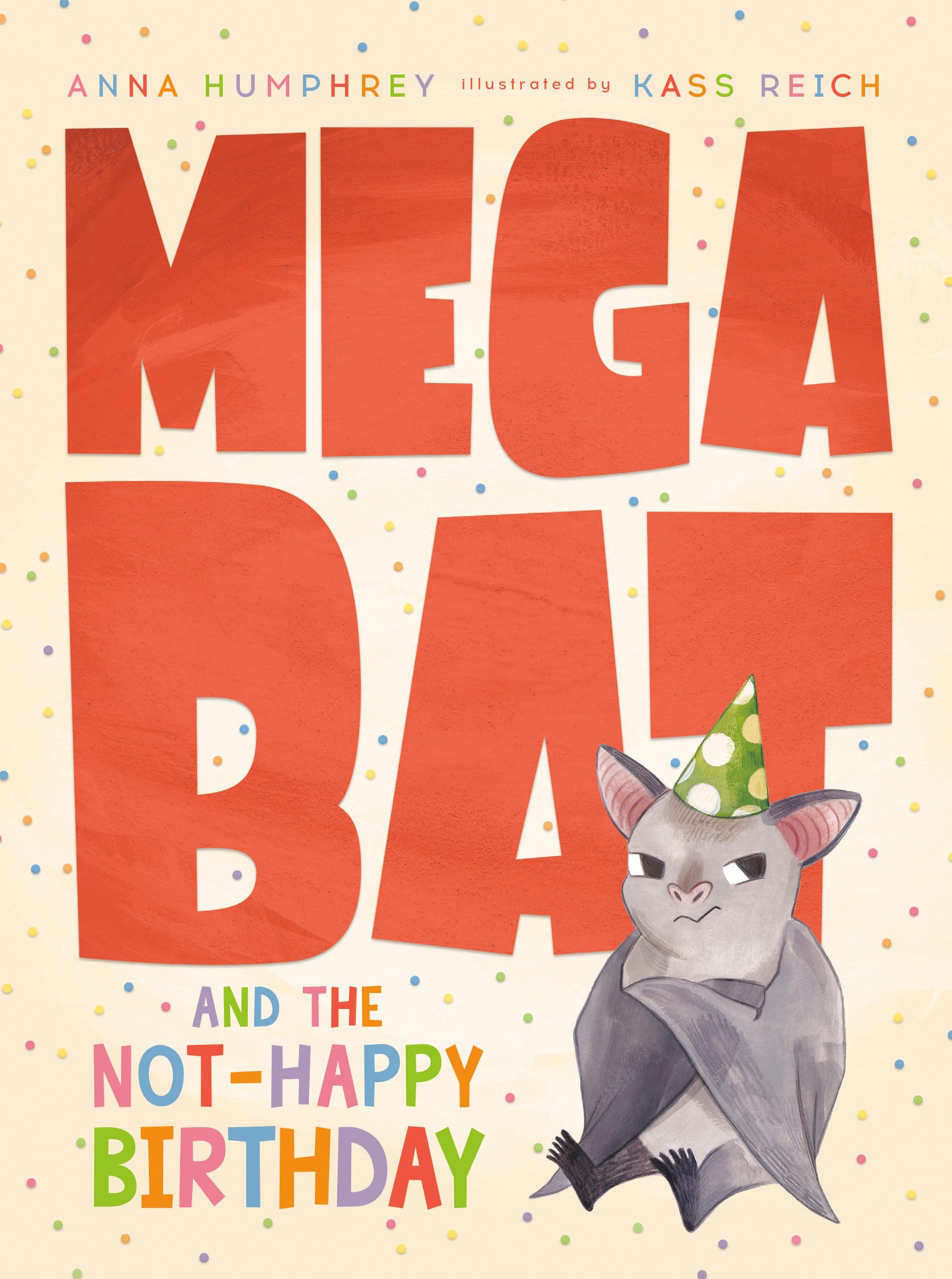 Megabat and the Not-Happy Birthday [Paperback] Humphrey, Anna and Reich, Kass