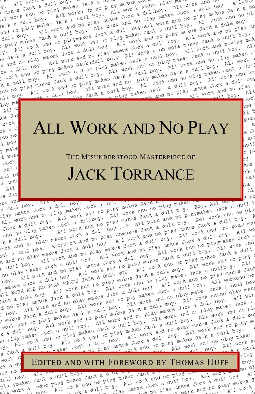All Work and No Play: The Misunderstood Masterpiece of Jack Torrance