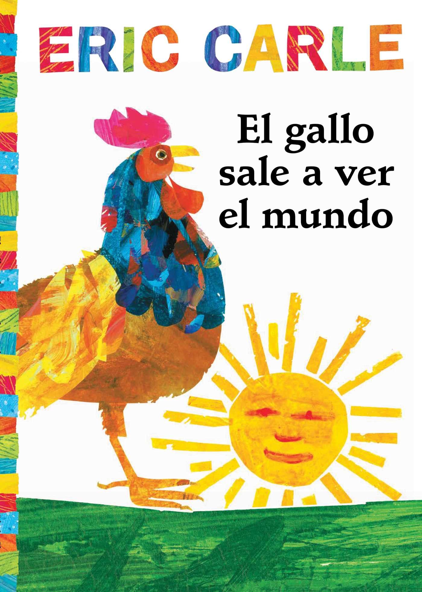 El gallo sale a ver el mundo (Rooster's Off to See the World) (The World of Eric Carle) (Spanish Edition)