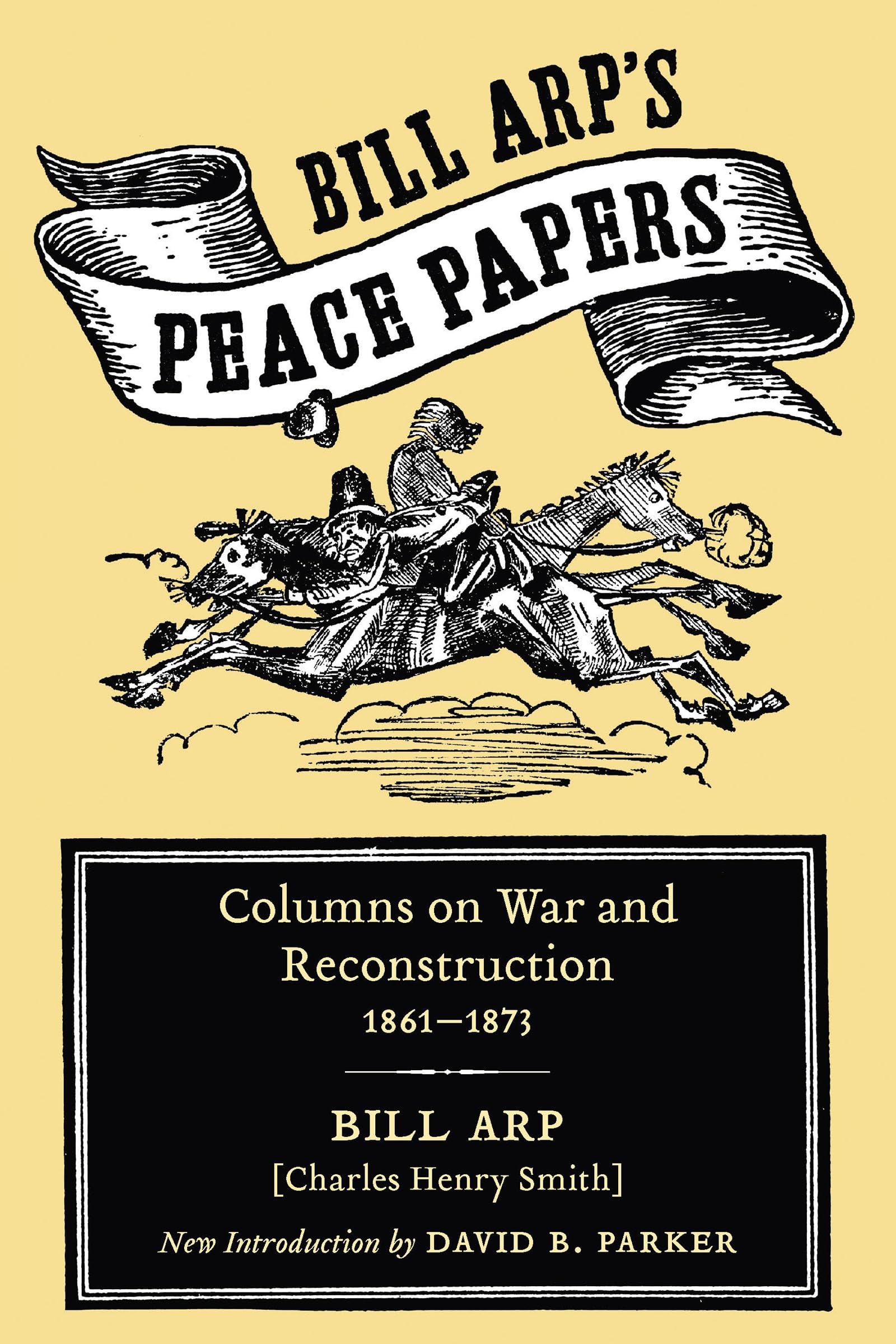 Bill Arp's Peace Papers: Columns on War and Reconstruction, 1861-1873 (Southern Classics) Paperback – Illustrated, 30 July 2009