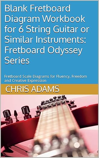 Blank Fretboard Diagram Workbook for 6 String Guitar or Similar Instruments