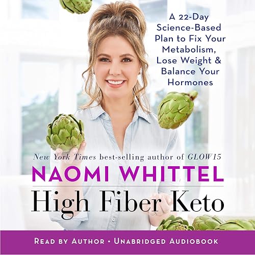 High Fiber Keto: A 22-Day Science-Based Plan to Fix Your Metabolism, Lose Weight &amp; Balance Your Hormones