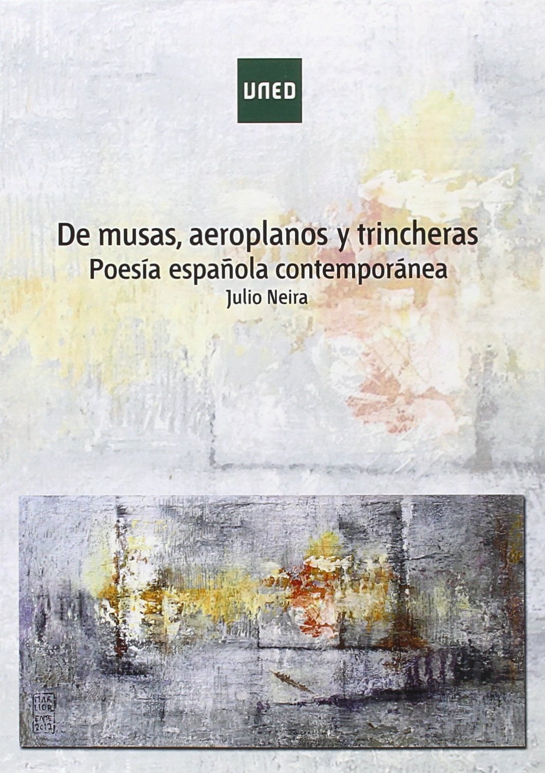 De musas, aeroplanos y trincheras. Poesía española contemporánea (ARTE Y HUMANIDADES)